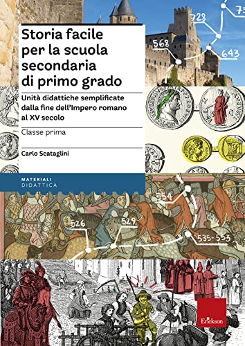 Storia Facile Per La Scuola Secondaria Di Primo Grado. Unità Didattiche Semplificate Dalla Fine Dell'Impero Romano Al Xv Secolo