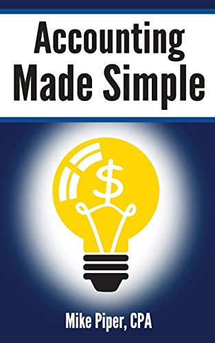 Accounting Made Simple: Accounting Explained In 100 Pages Or Less