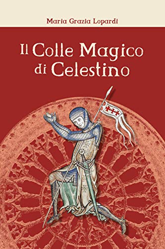 Il Colle Magico Di Celestino