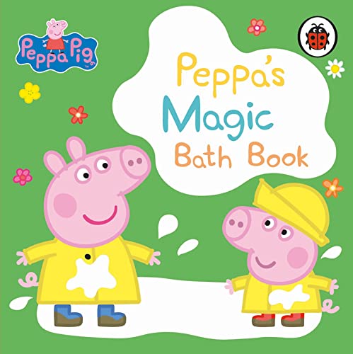 Peppa Pig: Peppa'S Magic Bath Book: A Colour-Changing Book