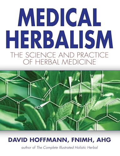 Medical Herbalism: The Science And Practice Of Herbal Medicine