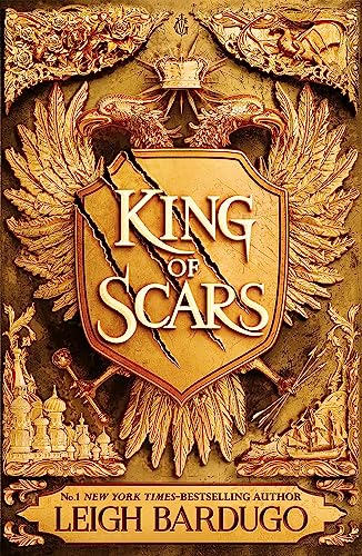 King Of Scars: Return To The Epic Fantasy World Of The Grishaverse, Where Magic And Science Collide: 1
