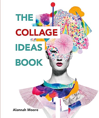 The Collage Ideas Book: (The Ilex Ideas Book)