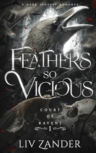 Feathers So Vicious: A Dark Fantasy Romance: 1