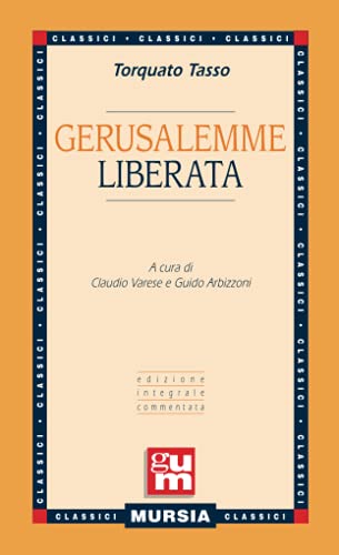 Gerusalemme Liberata: Edizione Integrale Commentata
