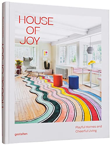 House Of Joy: Playful Homes And Cheerful Living