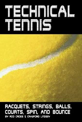 Technical Tennis: Racquets, Strings, Balls, Courts, Spin, And Bounce