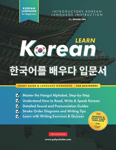 Learn Korean – The Language Workbook For Beginners: An Easy, Step-By-Step Study Book And Writing Practice Guide For Learning How To Read, Write, And .