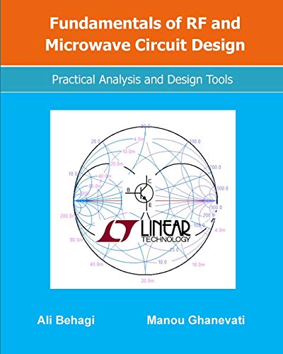 Fundamentals Of Rf And Microwave Circuit Design: Practical Analysis And Design Tools