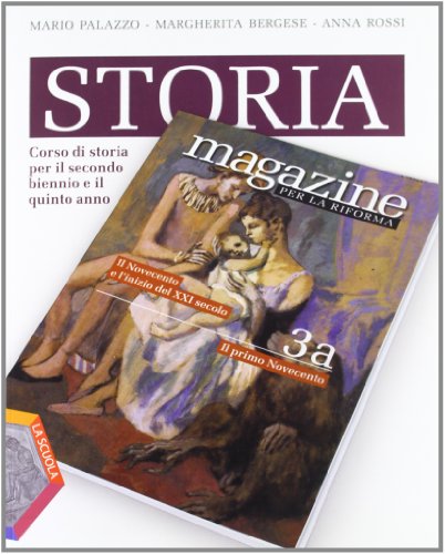 Storia Magazine. Ediz. Riforma. Per Le Scuole Superiori. Con Espansione Online. Novecento E Inizio Xxi Secolo-Verso L'Esame (Vol. 3)