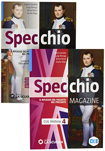 Specchio Magazine. Corso Di Storia, Educazione Civica. Con Clil. Per Le Scuole Superiori. Con E-Book. Con Espansione Online. Il Settecento E L’Ottocen