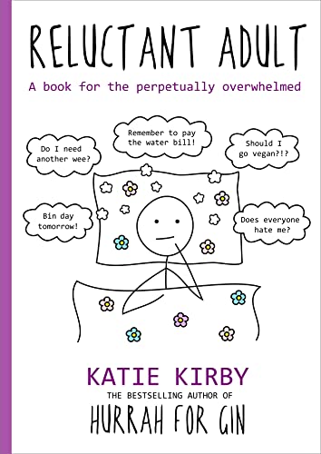 Hurrah For Gin: Reluctant Adult: A Book For The Perpetually Overwhelmed