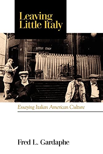 Leaving Little Italy: Essaying Italian American Culture (Suny Series In Italian/American Culture)