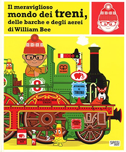 Il Meraviglioso Mondo Dei Treni, Delle Barche E Degli Aerei. Ediz. A Colori