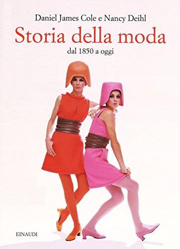 Storia Della Moda Dal 1850 A Oggi. Ediz. Illustrata
