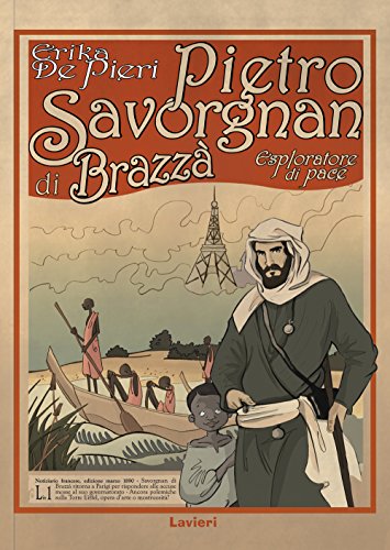 Pietro Savorgnan Di Brazzà. Esploratore Di Pace