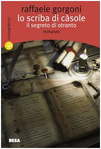 Lo Scriba Di Càsole. Il Segreto Di Otranto