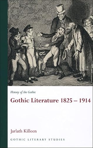 History Of The Gothic: Gothic Literature 1825-1914