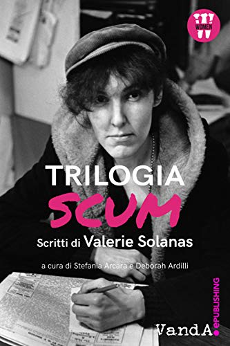 Trilogia Scum. Scritti Di Valerie Solanas