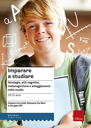 Imparare A Studiare. Strategie, Stili Cognitivi, Metacognizione E Atteggiamenti Nello Studio. La Copertina Può Variare