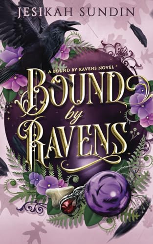 Bound By Ravens: A Standalone Rivals To Lovers Fae Fantasy Romance