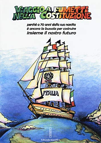 Viaggio A Fumetti Nella Costituzione. Perché A 70 Anni Dalla Sua Nascita È Ancora La Bussola Per Costruire Insieme Il Nostro Futuro