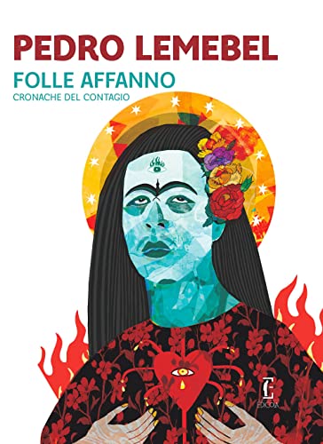 Folle Affanno. Cronache Del Contagio