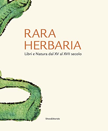 Rara Herbaria Libri E Natura Dal Xv Al Xvii Secolo