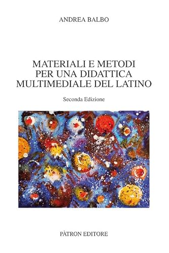 Materiali E Metodi Per Una Didattica Multimediale Del Latino
