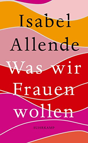 Was Wir Frauen Wollen: Von Der Autorin Des Weltbestsellers 'Das Geisterhaus' | Das Perfekte Geschenk Zum Muttertag: 5232