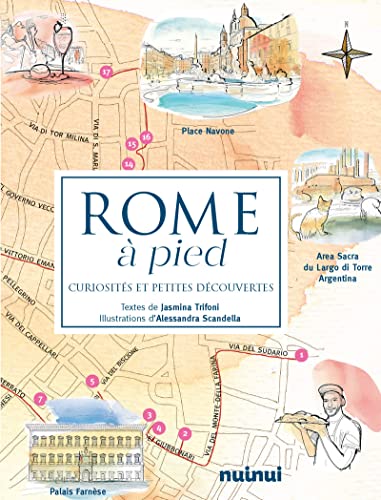 Rome À Pied. Curiosités Et Petites Découvertes