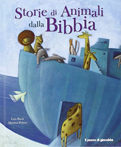Storie Di Animali Dalla Bibbia. Ediz. Illustrata