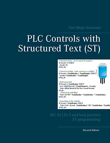 Plc Controls With Structured Text (St): Iec 61131-3 And Best Practice St Programming