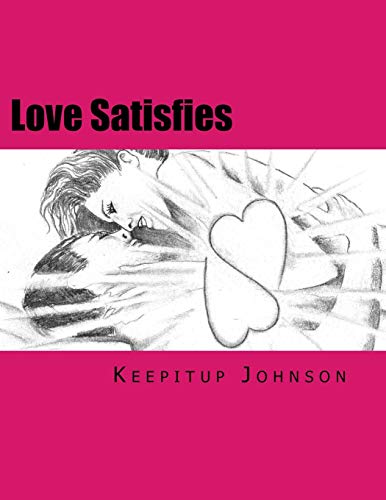 Love Satisfies: How To Have Infinite Non-Ejaculatory Orgasms (Dry Orgasms, Energy Orgasms, Male Multiple Orgasms, Tantric Sex, Sustainable Sex)
