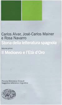 Storia Della Letteratura Spagnola. Il Medioevo E L'Età D'Oro (Vol. 1)
