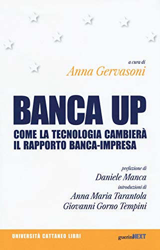 Banca Up. Come La Tecnologia Cambierà Il Rapporto Banca-Impresa