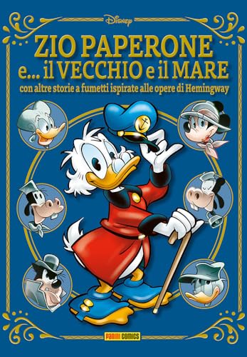 Zio Paperone E... Il Vecchio E Il Mare. Con Altre Storie A Fumetti Ispirate Alle Opere Di Hemingway