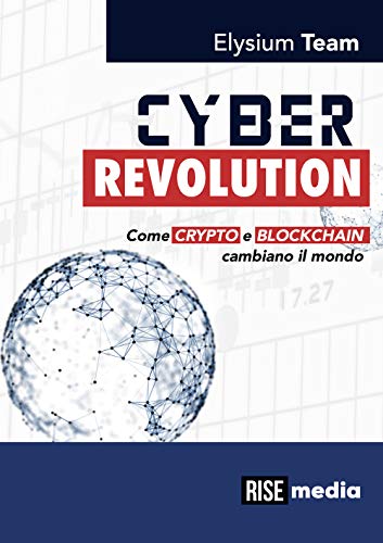 Cyber Revolution. Come Crypto E Blockchain Cambiano Il Mondo. Ediz. Bilingue