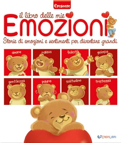 Il Libro Delle Mie Emozioni. Storie Di Emozioni E Sentimenti Per Diventare Grandi