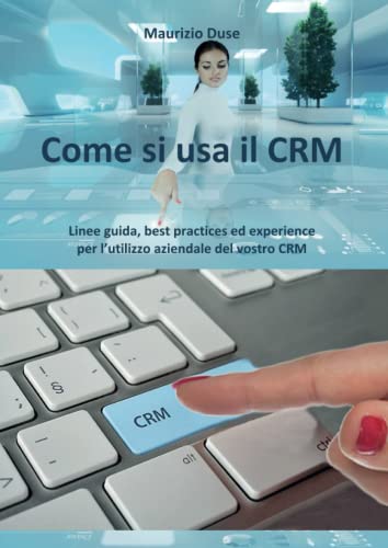 Come Si Usa Il Crm
