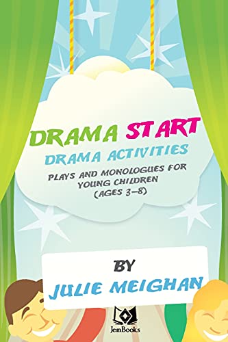'Drama Start': Drama Activities, Plays And Monologues For Young Children (Ages 3: Volume 1