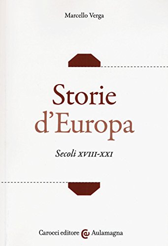 Storie D'Europa. Secoli Xviii-Xxi