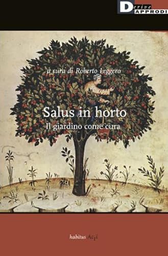 Salus In Horto. Il Giardino Come Cura