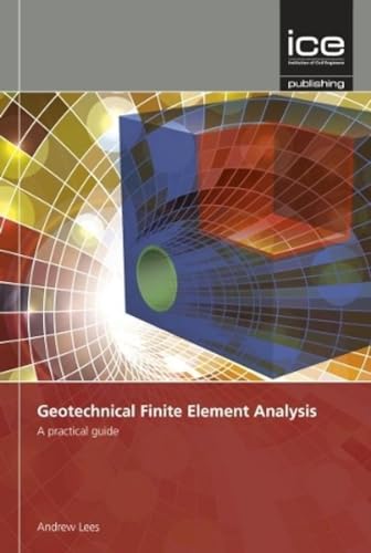 Geotechnical Finite Element Analysis: A Practical Guide