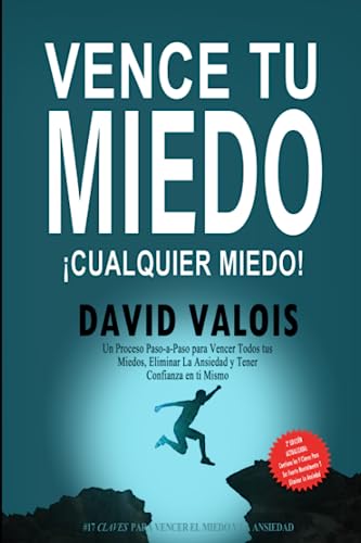 Cómo Vencer Tus Miedos Y Tener Confianza En Ti Mismo: El Método Para Tener Autoconfianza Total: 2