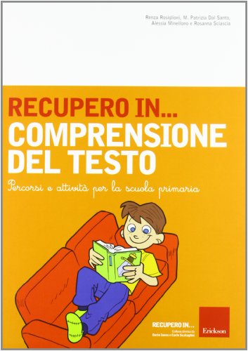 Recupero In... Comprensione Del Testo. Percorsi E Attività Per La Scuola Primaria