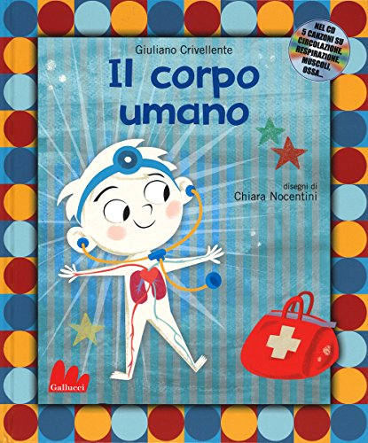 Il Corpo Umano. Con Cd Audio: Il Corpo Umano + Cd