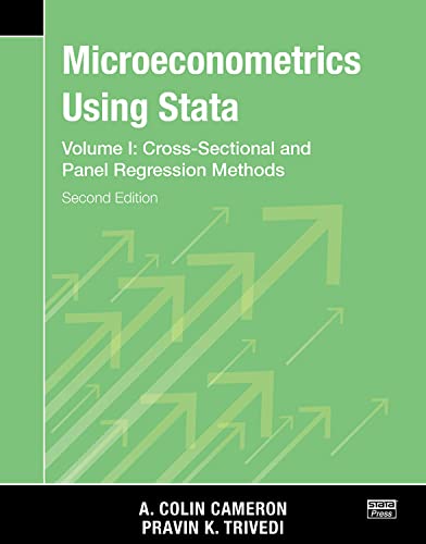Microeconometrics Using Stata, Second Edition, Volume I: Cross-Sectional And Panel Regression Models: 1