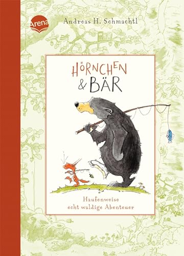 Hörnchen & Bär (1). Haufenweise Echt Waldige Abenteuer: Vorlesebuch Ab 4 Jahren