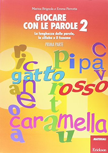 Giocare Con Le Parole. Nuove Attività Fonologiche Per Parlare Meglio E Prepararsi A Scrivere (Vol. 2/1)